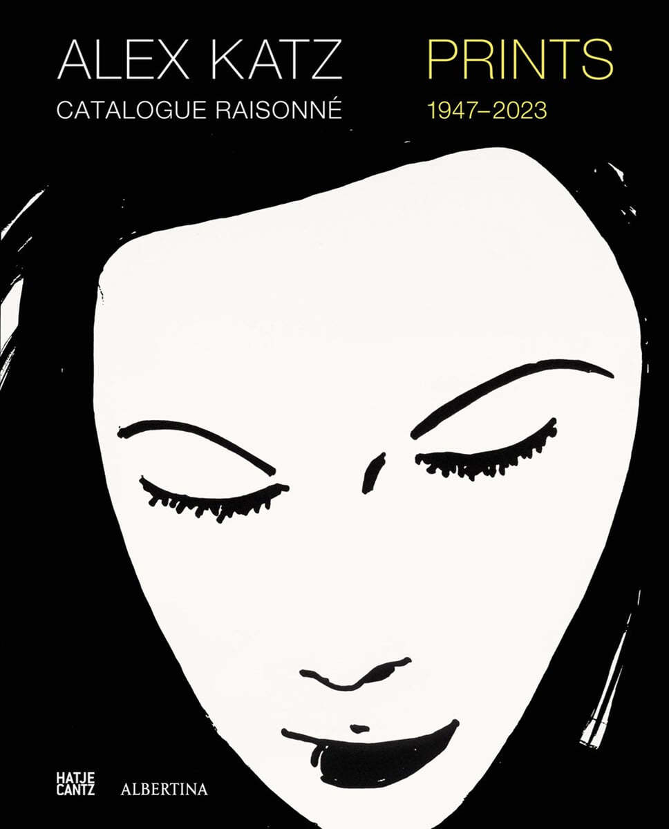 Alex Katz: Prints: Catalogue Raisonne, 1947-2022