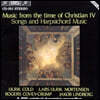 Lars Ulrik Mortensen 크리스찬 시대의 음악 IV - 노래와 하프시코드 음악 (Music From The Time Of Christan IV - Songs And Harpsichord Music)