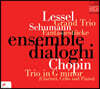 Ensemble Dialoghi 슈만: 환상 소곡집 / 쇼팽: 피아노 트리오 / 러셀: 그랜드 트리오 (Lessel: Grand Trio / Schumann: Fantasiestucke Op.73)