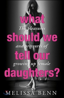 What Should We Tell Our Daughters?