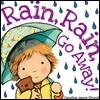 Rain, Rain, Go Away!