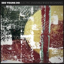 서영도 일렉트릭 앙상블 (Seo Young Do Electric Ensemble) - New Beginning