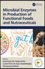 Microbial Enzymes in Production of Functional Foods and Nutraceuticals