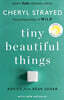Tiny Beautiful Things (10th Anniversary Edition): Reese's Book Club: Advice from Dear Sugar