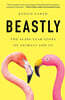 Beastly: The 40,000-Year Story of Animals and Us