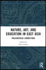 Nature, Art, and Education in East Asia