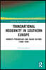 Transnational Modernity in Southern Europe