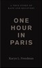 One Hour in Paris: A True Story of Rape and Recovery