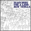 New Trolls - Searching for a Land