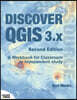 Discover QGIS 3.x - Second Edition: A Workbook for Classroom or Independent Study