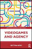 Videogames and Agency