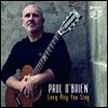 Paul O'Brien - Long May You Sing 폴 오브라이언