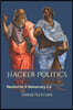 Hacker Politics: Revolution & Democracy 2.0