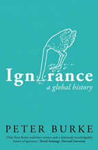 Ignorance: A Global History