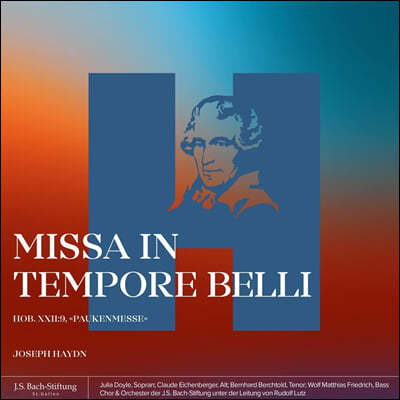 Rudolf Lutz 하이든: 전쟁 미사 (Haydn: Missa In Tempore Belli - Hob. XXII:9 "Timpani Mass" )