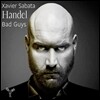 Xavier Sabata 헨델: 나쁜놈들 - 악역 아리아집 (Handel: Bad Guys)
