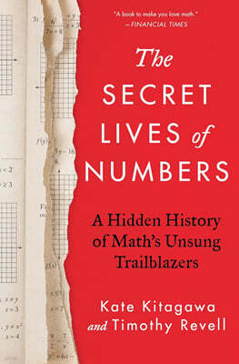 The Secret Lives of Numbers: A Hidden History of Math's Unsung Trailblazers