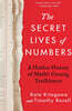 The Secret Lives of Numbers: A Hidden History of Math's Unsung Trailblazers