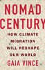 Nomad Century: How Climate Migration Will Reshape Our World