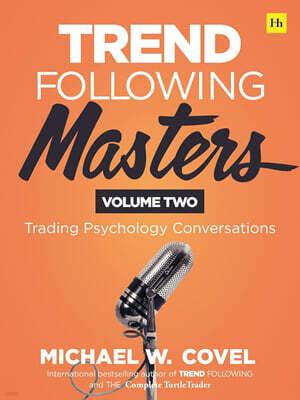Trend Following Masters, Volume 2: Trading Psychology Conversations -- Volume Two