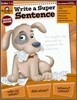 Write a Super Sentence, Grade 1 - 3 Teacher Resource