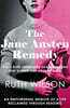 The Jane Austen Remedy: It Is a Truth Universally Acknowledged That a Book Can Change a Life