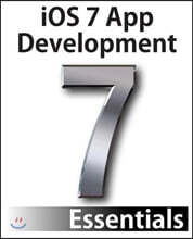 IOS 7 App Development Essentials: Developing IOS 7 Apps for the iPhone and iPad