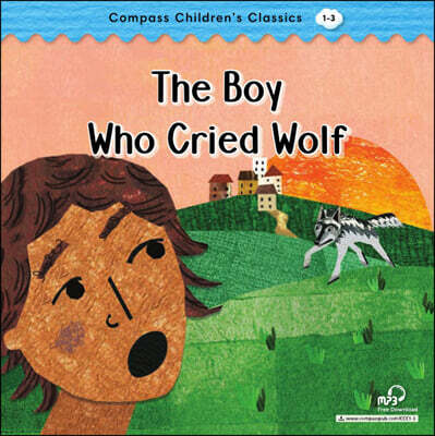 Compass Children’s Classic Readers Level 1 : The Boy Who Cried Wolf