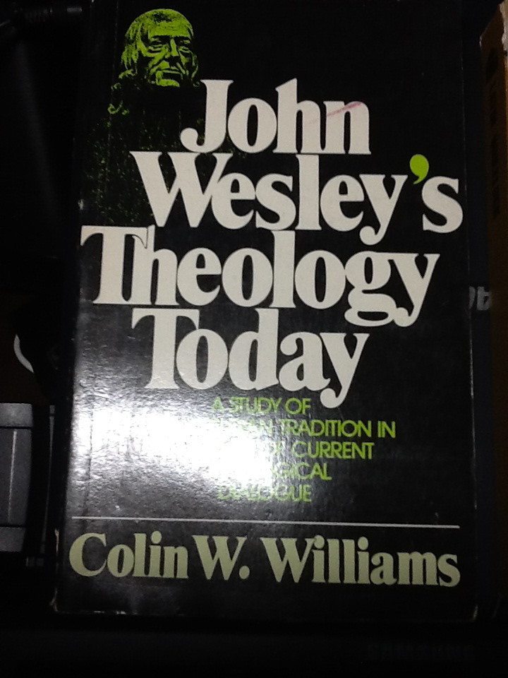 John Wesley&#39;s Theology Today