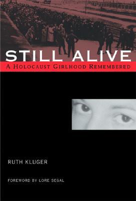 Still Alive: A Holocaust Girlhood Remembered