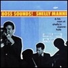 Shelly Manne - Boss Sounds : Shelly Manne & His Men At Shelly's Manne-Hole