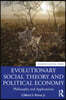 Evolutionary Social Theory and Political Economy