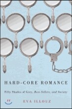 Hard-Core Romance: Fifty Shades of Grey, Best-Sellers, and Society