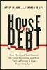 House of Debt: How They (and You) Caused the Great Recession, and How We Can Prevent It from Happening Again