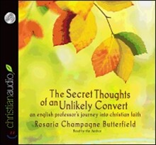 The Secret Thoughts of an Unlikely Convert