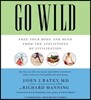 Go Wild: Free Your Body and Mind from the Afflictions of Civilization