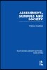Assessment, Schools and Society