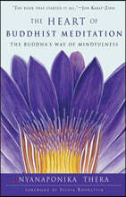 The Heart of Buddhist Meditation: The Buddha's Way of Mindfulness
