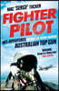 Fighter Pilot: Mis-Adventures Beyond the Sound Barrier with an Australian Top Gun
