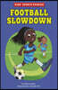 The Football Slowdown