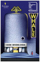 Whale : 2023 부커상 후보 천명관 &lt;고래&gt; 영문판