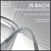 Andrew Arthur 바흐: 하프시코드 독주를 위한 협주곡 전곡 BWV 1052, 1054, 1055 & 1058 (Bach: Harpsichord Concertos)