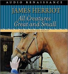 All Creatures Great and Small: The Warm and Joyful Memoirs of the World's Most Beloved Animal Doctor
