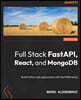 Full Stack FastAPI, React, and MongoDB: Build Python web applications with the FARM stack