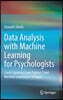 Data Analysis with Machine Learning for Psychologists: Crash Course to Learn Python 3 and Machine Learning in 10 Hours