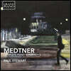 Paul Stewart 메트네르: 피아노 소나타 전곡 3집 (Nikolay Medtner: Complete Piano Sonatas Vol. 3)