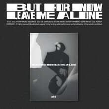 pH-1 - BUT FOR NOW LEAVE ME ALONE