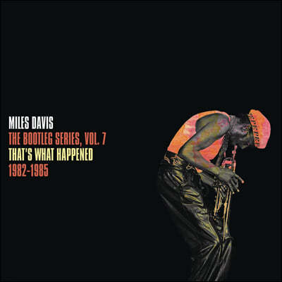 Miles Davis (마일스 데이비스) - The Bootleg Series, Vol 7: That's What Happened 1982-1985 