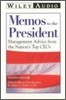 Memos to the President: Management Advice from the Nation's Top Ceos