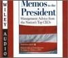 Memos to the President: Management Advice from the Nation's Top Ceos